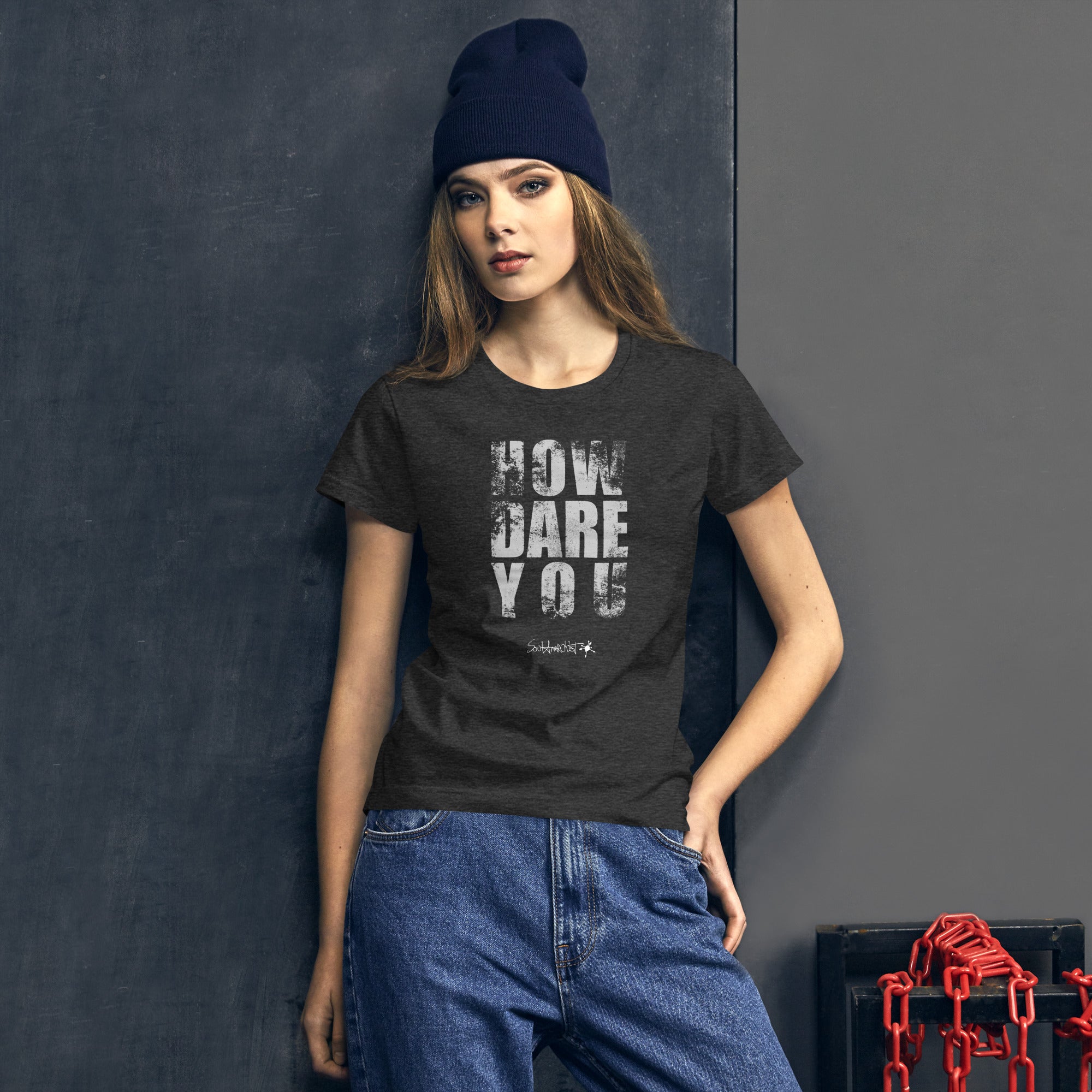How Dare You - Women's Tee